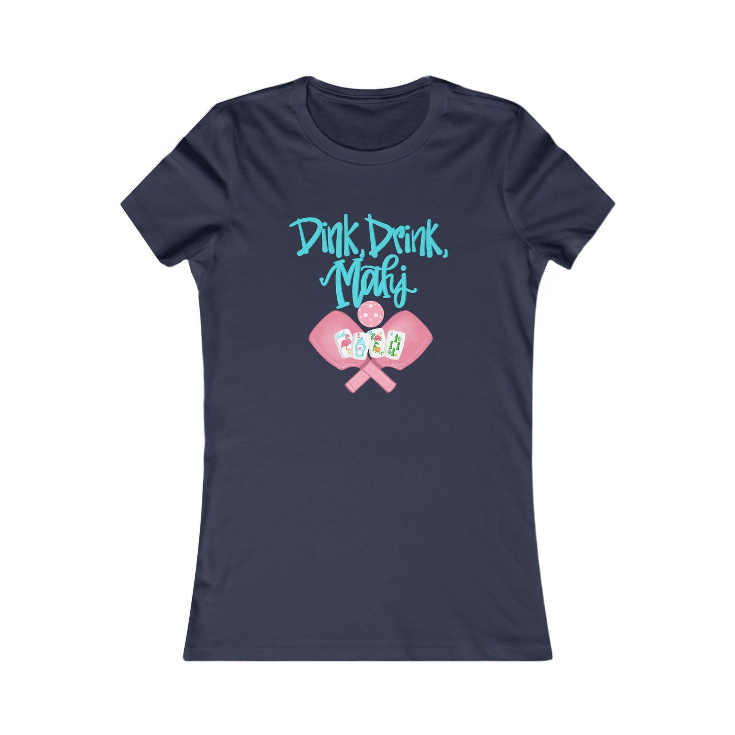 Women's Favorite Tee - Dink Drink and Mahj. Mahjong and Pickleball Fun Graphic Tee Shirt for Parties, Gifts, Friends, Drinks, Summer Style