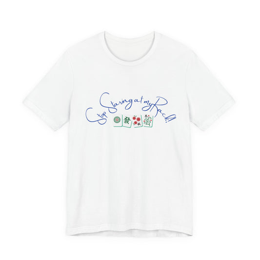 Stop Staring at My Rack Mahjong Tee, Best for the Mahj Player!