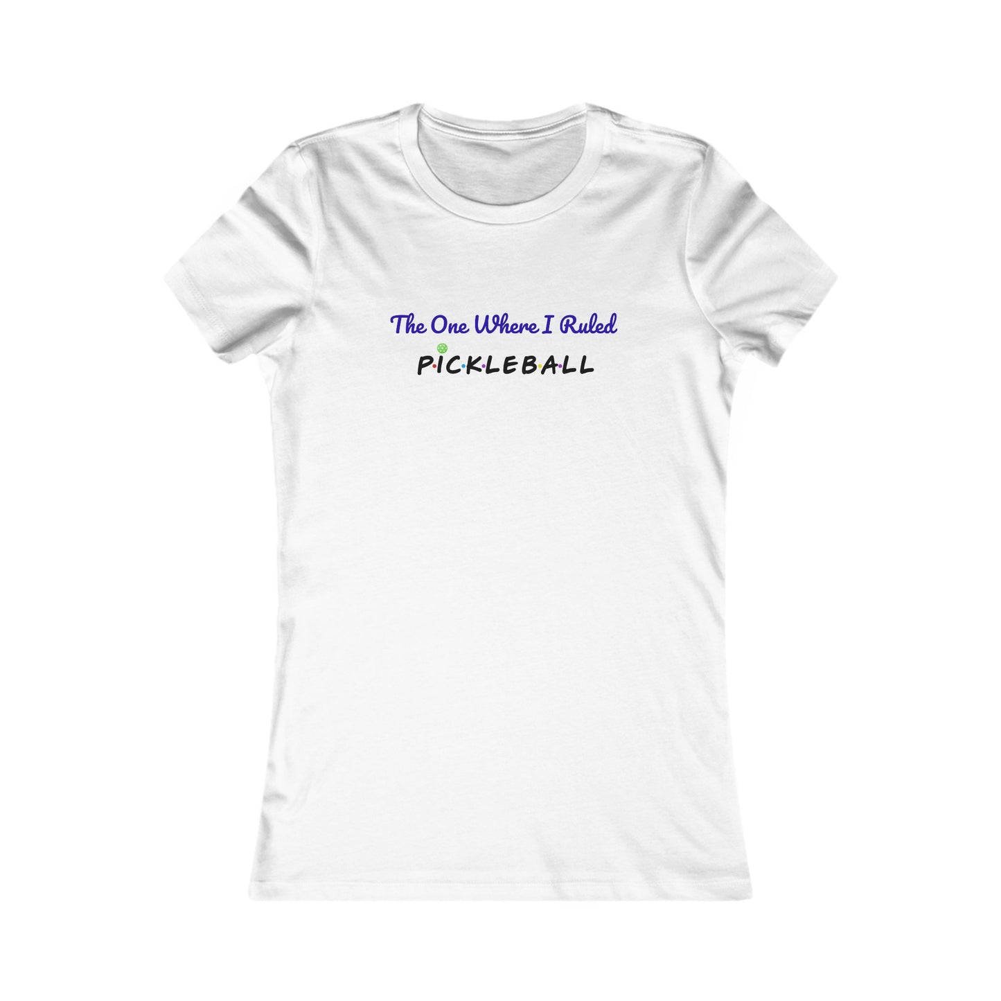 The One Where I Ruled Pickleball Fun Graphic Tee Shirt for Pickleball, FRIENDS Gifts