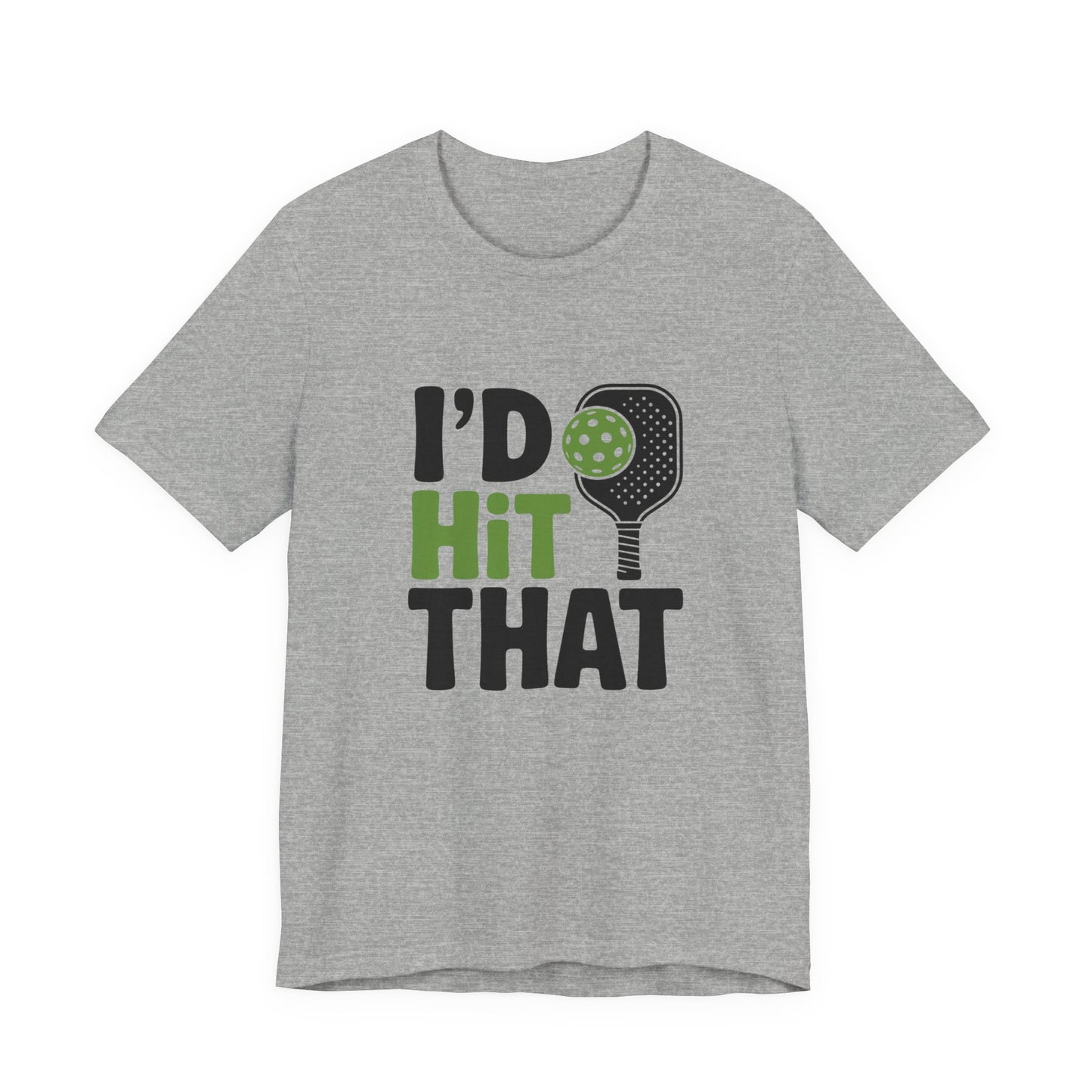 Pickleball Humor Unisex Tee, I'd Hit That Shirt, Gifts for Athletes, Sports T-Shirt, Funny Exercise Apparel