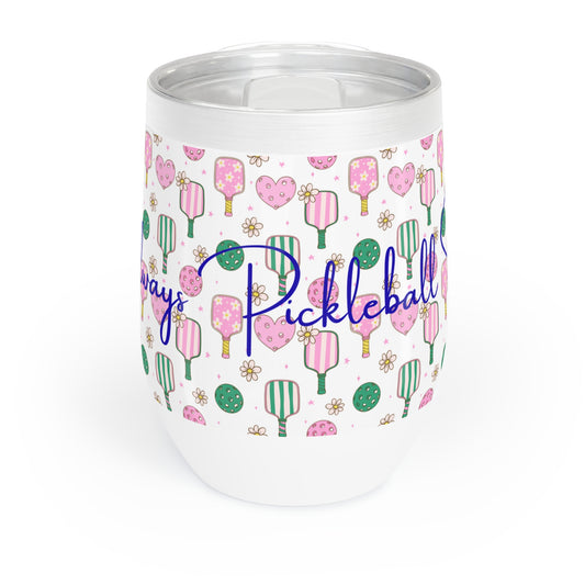 It's Always Pickleball Season! Chill Wine Tumbler for the Pickleball Lover!